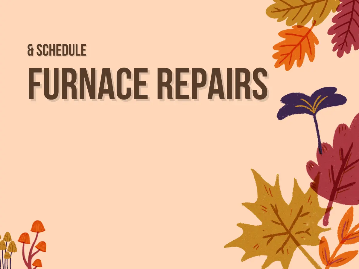 schedule quick furnace repairs